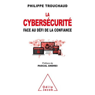 La cybersécurité. Face au défi de la confiance