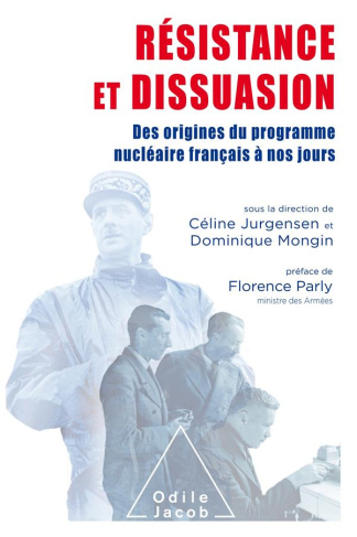 Résistance et dissuasion. Des origines du programme nucléaire français à nos jours