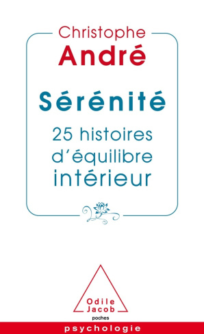 Sérénité. 25 histoires d'équilibre intérieur