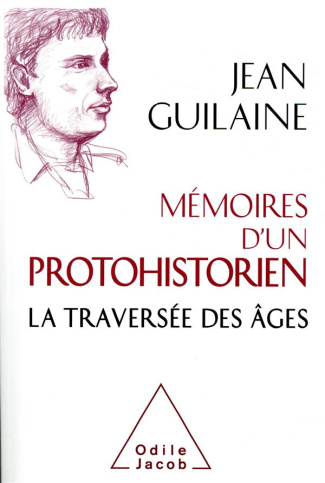 Mémoires d'un protohistorien. La traversée des âges