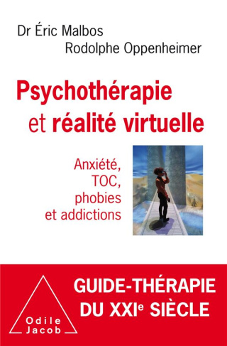 Psychothérapie et réalité virtuelle. Anxiété, TOC, phobies et addictions