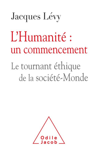 L'Humanité : un commencement. Le tournant éthique et la société-Monde