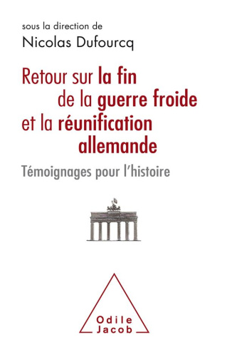 Retour sur la fin de la guerre froide et la réunification allemande. Témoignages pour l'Histoire