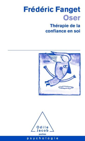 Oser. Théorie de la confiance en soi
