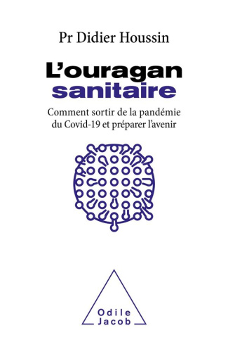 L'ouragan sanitaire. Comment sortir de la pandémie COVID-19 et préparer l'avenir
