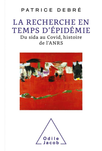 La recherche en temps d'épidémie. Du sida au Covid, histoire de l'ANRS