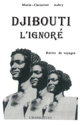 Djibouti, l'ignoré. Récits de voyage
