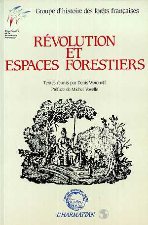 Révolution et espaces forestiers. Groupe d'histoire des forêts françaises