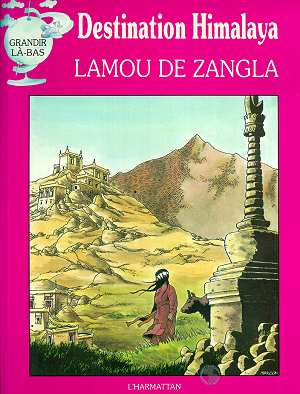 Destination Himalaya. Lamou de Zangla
