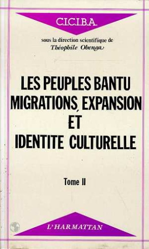 Les peuples Bantu : migrations, expansion et identité culturelle. 2 Tome 2