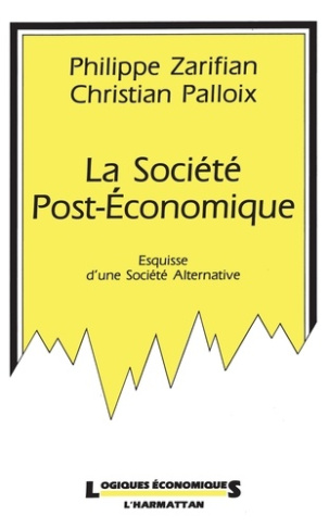 La Société post-économique. Esquisse d'une société alternative