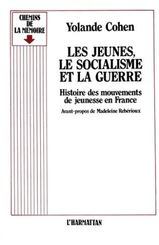 Les jeunes, le socialisme et la guerre. Histoire des mouvements de jeunesse en France