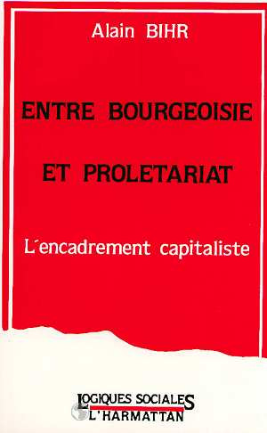 Entre bourgeoisie et prolétariat : l'encadrement capitaliste