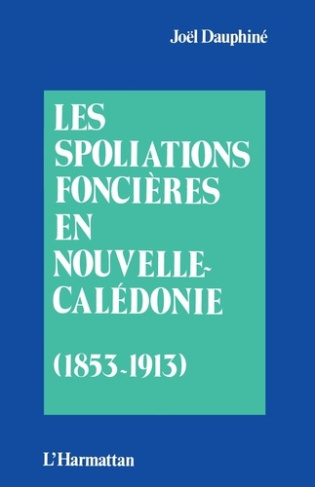 Les spoliations foncières en Nouvelles-Calédonie (1853-1913)