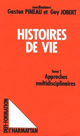 Histoires de vie. Tome 2, Approches multidisciplinaires
