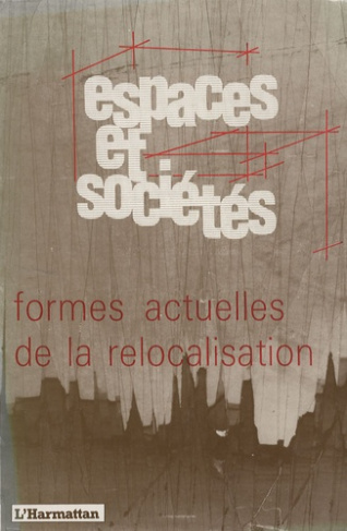 Espaces et sociétés N° 59 : Formes actuelles de la relocalisation