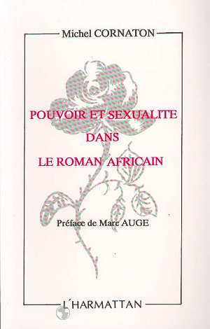 Pouvoir et sexualité dans le roman africain. Analyse du roman africain contemporain