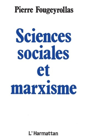 Savoirs et idéologie dans les sciences sociales Tome 1 : Sciences sociales et marxisme