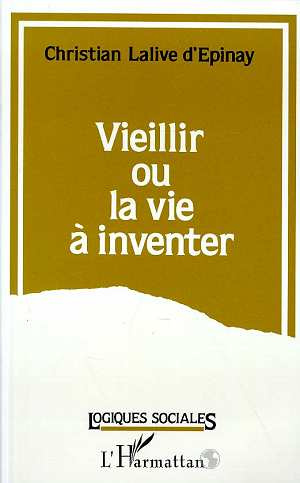 Vieillir ou la vie à inventer