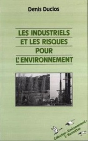 LES INDUSTRIELS ET LES RISQUES POUR L'ENVIRONNEMENT