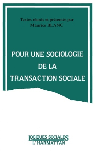 Pour une sociologie de la transaction sociale. [actes du colloque, Nancy, 23-24 novembre 1989