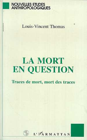 LA MORT EN QUESTION. Traces de mort, mort des traces