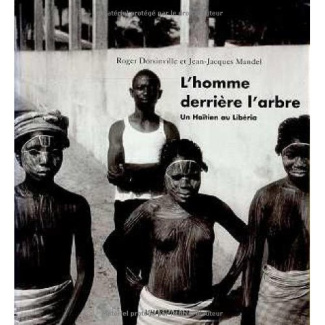 L'homme derriere l'arbre - un haitien au liberia