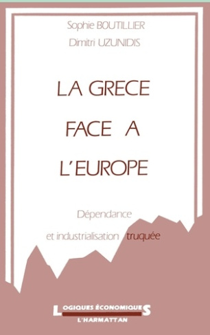 La Grèce face à l'Europe. Dépendance et industrialisation truquée