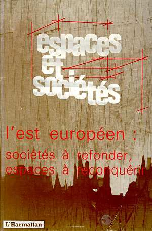 Espaces et sociétés N° 64 : L'Est européen : sociétés à refonder, espaces à reconquérir
