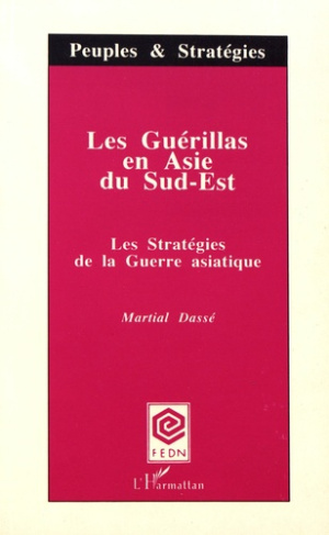 Les guérillas en Asie du Sud-Est. Les stratégies de la guerre asiatique