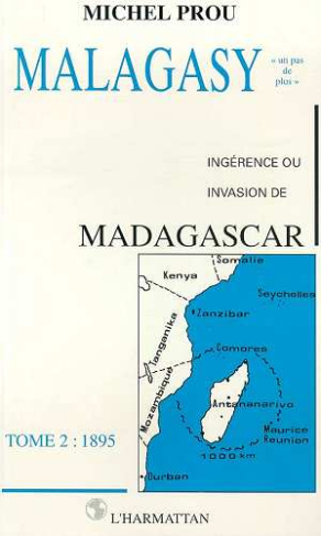 Malagasy. Tome 2, Ingérence ou invasion de Madagascar