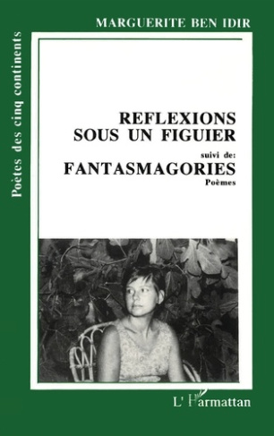 Réflexions sous un figuier. Suivi de Fantasmagories (poèmes)