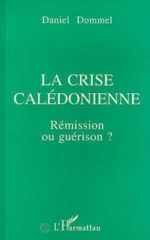 La crise calédonienne, rémission ou guérison ?