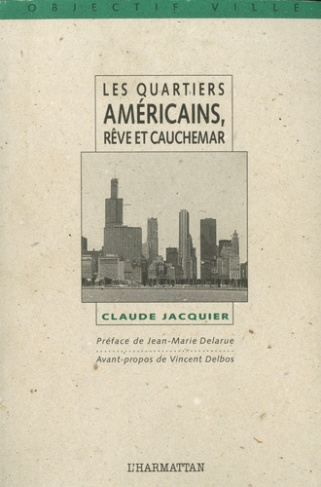 Les quartiers américains, rêve et cauchemar. Le développement communautaire et la revitalisation des