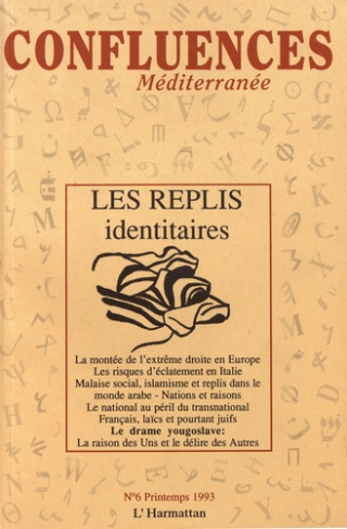 Confluences Méditerranée N° 6, printemps 1993 : Les replis identitaires
