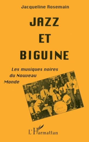 Jazz et biguine. Les musiques noires du Nouveau-Monde