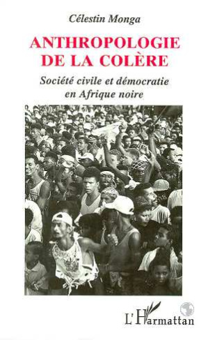 Anthropologie de la colère. Société civile et démocratie en Afrique