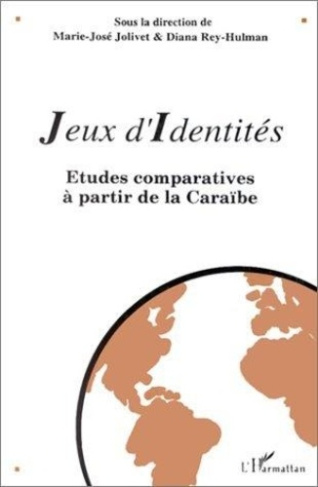 Jeux d'identités. Études comparatives à partir de la Caraïbe
