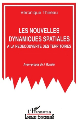 Les nouvelles dynamiques spatiales. À la redécouverte des territoires