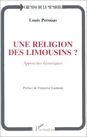 Une religion des Limousins ?. Approches historiques