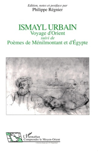 Voyage d'Orient. suivi de Poèmes de Ménilmontant et d'Égypte