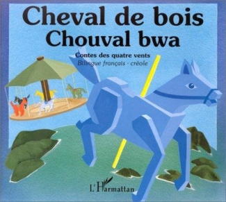 Cheval de bois. Bilingue français-créole (Antilles)