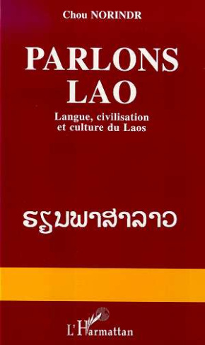 PARLONS LAO. Langue civilisation et culture du Laos