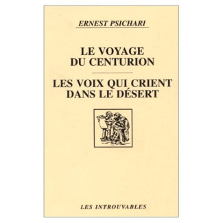 Le voyage du centurion ; Les voix qui crient dans le désert