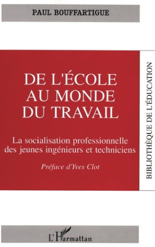 De l'école au monde du travail. La socialisation professionnelle des jeunes ingénieurs et technicien