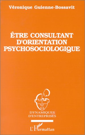 Être consultant d'orientation psychosociologique. Éthique et méthodologies