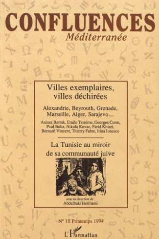 Confluences Méditerranée N° 10, printemps 1994 : Villes exemplaires, villes déchirées