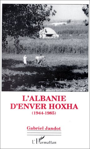 L'Albanie d'Enver Hoxha. (1944-1985)