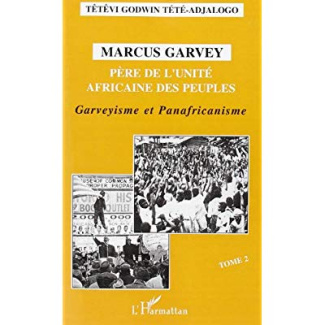 Marcus Garvey, père de l'unité africaine des peuples. Tome 2, Garveyisme et panafricanisme