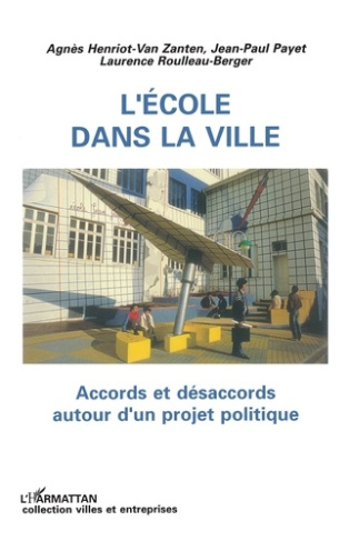 L'école dans la ville. Accords et désaccords autour d'un projet politique